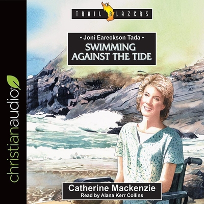 Joni Eareckson Tada: Swimming Against the Tide B08XH2JMWM Book Cover