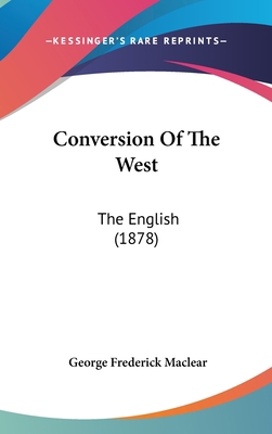 Conversion of the West: The English (1878) 1120986915 Book Cover