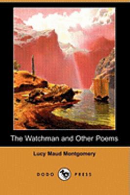The Watchman and Other Poems (Dodo Press) 1409959368 Book Cover