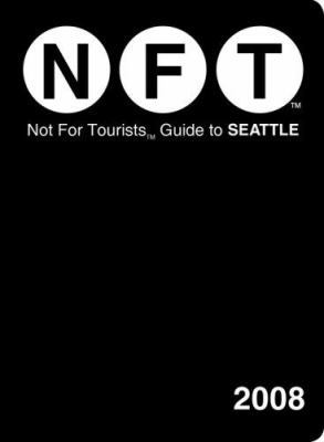 Not for Tourists Guide to Seattle 0977803198 Book Cover