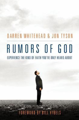 Rumors of God: Experience the Kind of Faith You... 1595553630 Book Cover