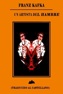 Un Artista del Hambre: (Traducido al castellano) [Spanish] B0B2MYVXDQ Book Cover