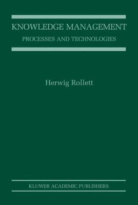 Knowledge Management: Processes and Technologies 1402071698 Book Cover
