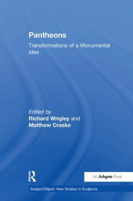 Pantheons: Transformations of a Monumental Idea 1138250872 Book Cover