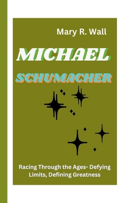 Michael Schumacher: Racing Through the Ages- De...            Book Cover