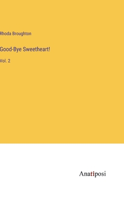 Good-Bye Sweetheart!: Vol. 2 3382143933 Book Cover