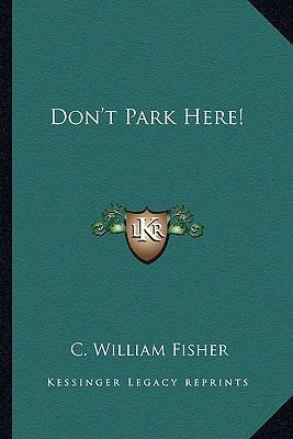 Don't Park Here! 1163822507 Book Cover