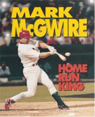 Mark McGwire: Home Run King 0822536757 Book Cover