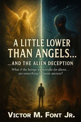 A Little Lower Than Angels... ...And the Alien ... 1624220487 Book Cover
