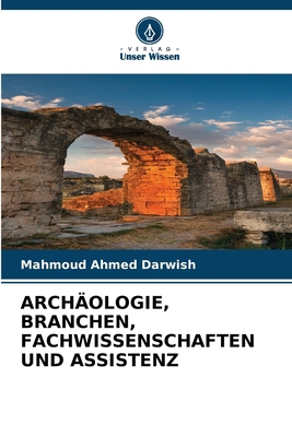 Archäologie, Branchen, Fachwissenschaften Und A... [German] 6207988620 Book Cover