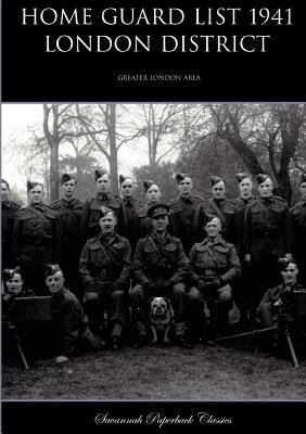 Home Guard List 1941: London District 1902366239 Book Cover