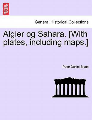 Algier Og Sahara. [With Plates, Including Maps.] [Danish] 1241567557 Book Cover