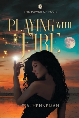 Playing with Fire: The Power Of Four - Book 3 1735360236 Book Cover