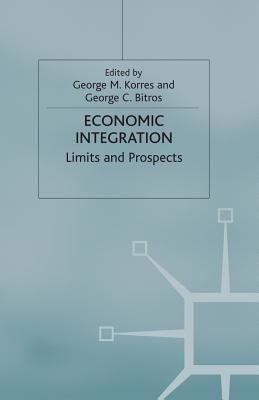 Economic Integration: Limits and Prospects 1349405485 Book Cover