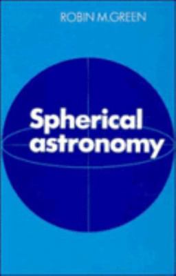 Spherical Astronomy 0521317797 Book Cover