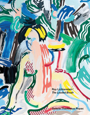 Roy Lichtenstein: The Loaded Brush 3901935630 Book Cover
