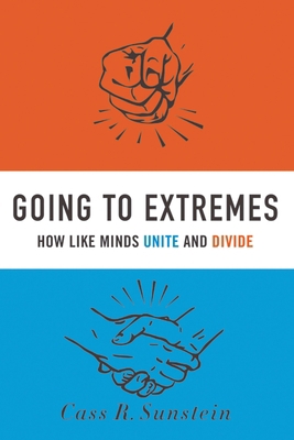 Going to Extremes: How Like Minds Unite and Divide 0199754128 Book Cover