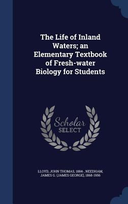 The Life of Inland Waters; An Elementary Textbo... 1340078554 Book Cover