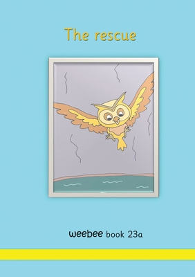 The rescue weebee Book 23a 1913946614 Book Cover