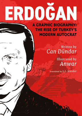 Erdoğan: A Graphic Biography: The Rise of ... 1551529211 Book Cover