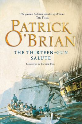 The Thirteen-Gun Salute [UNABRIDGED CD] (Audiob... 1402588992 Book Cover