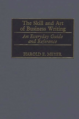 The Skill and Art of Business Writing: An Every... 1567204570 Book Cover