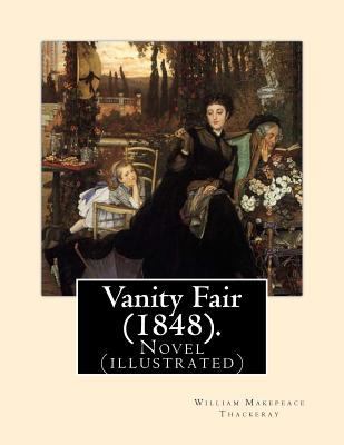 Vanity Fair (1848). By: William Makepeace Thack... 1546656723 Book Cover