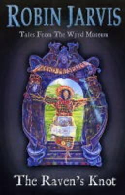 The Raven's Knot (Tales from the Wyrd Museum) 0007158092 Book Cover