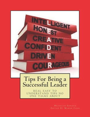 Tips For Being a Successful Leader: real easy t... 1548740195 Book Cover