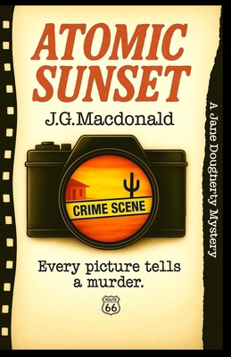 Atomic Sunset: A Route 66 Mystery B0FHG7KT13 Book Cover
