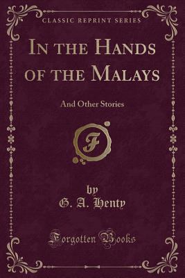 In the Hands of the Malays: And Other Stories (... 1331273005 Book Cover