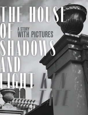 The House of Shadows and Light: A Story with Pi... 1951465245 Book Cover