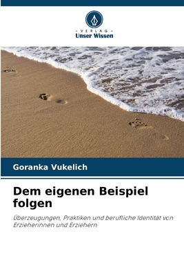 Dem eigenen Beispiel folgen (German Edition) [German] 6630527240 Book Cover