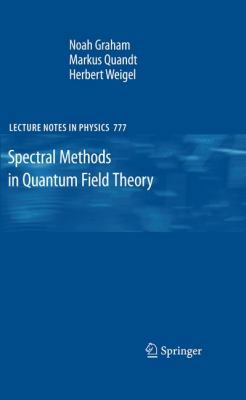 Spectral Methods in Quantum Field Theory 3642001386 Book Cover