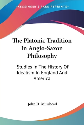 The Platonic Tradition In Anglo-Saxon Philosoph... 1432579800 Book Cover