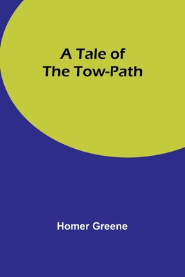 A Tale of the Tow-Path 9357915133 Book Cover