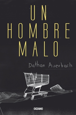 Un Hombre Malo [Spanish] 6075277730 Book Cover