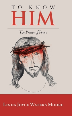 To Know Him: The Prince of Peace 1973652420 Book Cover