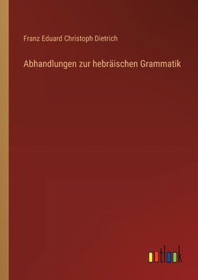 Abhandlungen zur hebräischen Grammatik [German] 3368562606 Book Cover