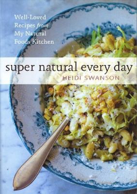 Super Natural Every Day: Well-Loved Recipes fro... 1742702058 Book Cover