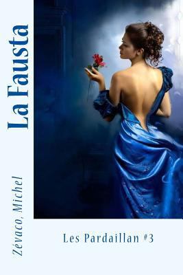 La Fausta: Les Pardaillan #3 [French] 1548115568 Book Cover