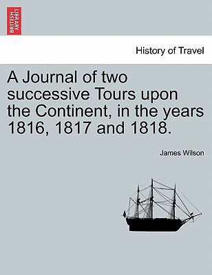 A Journal of two successive Tours upon the Cont... 1241494126 Book Cover