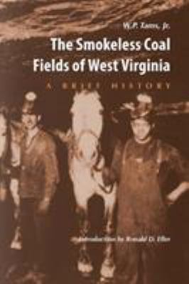 Smokeless Coal Fields of West Virginia: A Brief... 0937058556 Book Cover