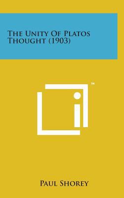 The Unity of Platos Thought (1903) 1498172032 Book Cover