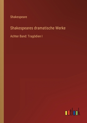 Shakespeares dramatische Werke: Achter Band: Tr... [German] 3368445944 Book Cover