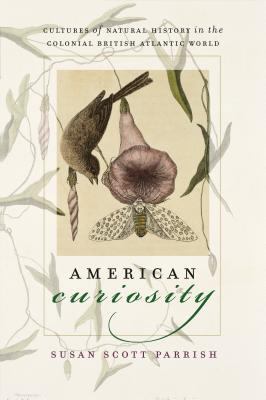 American Curiosity: Cultures of Natural History... 0807830097 Book Cover