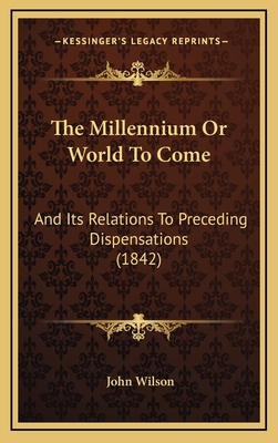 The Millennium Or World To Come: And Its Relati... 1165708124 Book Cover