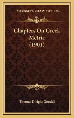 Chapters on Greek Metric (1901) 1164744097 Book Cover