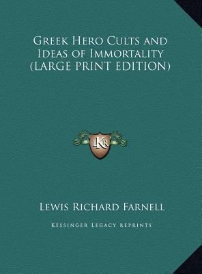 Greek Hero Cults and Ideas of Immortality [Large Print] 1169840396 Book Cover