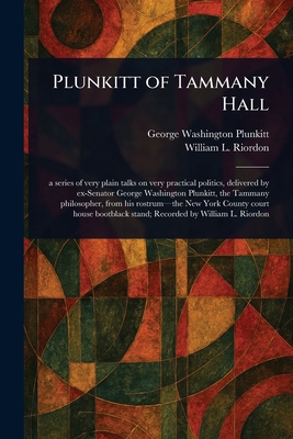 Plunkitt of Tammany Hall 1023094215 Book Cover
